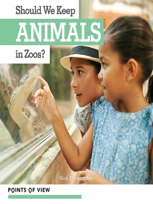cover image of Should We Keep Animals in Zoos?